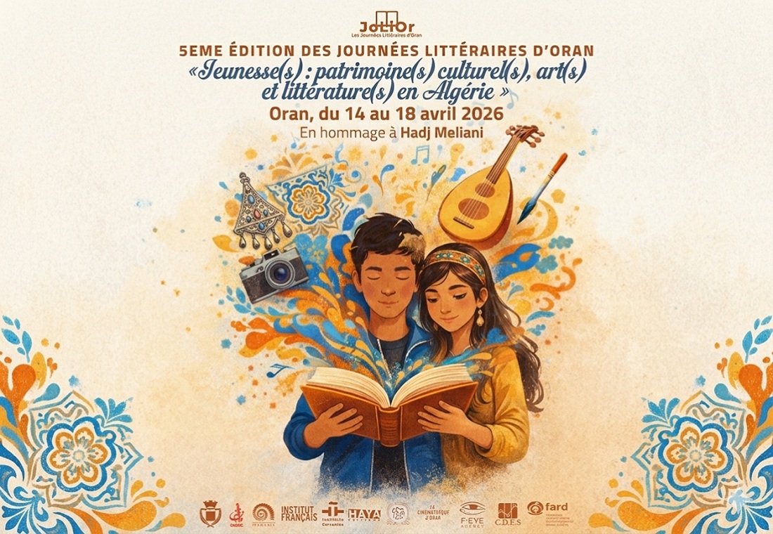 Cinquième édition des Journées Littéraires d’Oran : "Jeunesse(s) : Patrimoine(s), Culture(s), Art(s) et Littérature(s) en Algérie