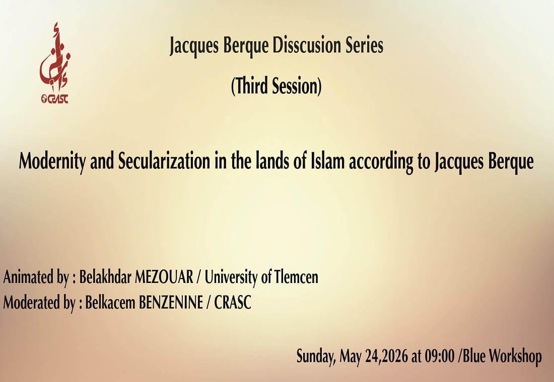 Jacques Berque Disscusion Series : Modernity and Secularization in the lands of Islam according to Jacques Berque