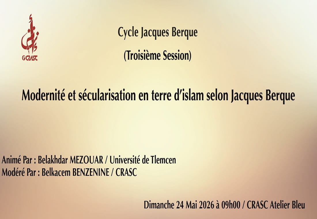 Cycle Jacques Berque : Modernité et sécularisation en terre d'islam selon Jacques Berque