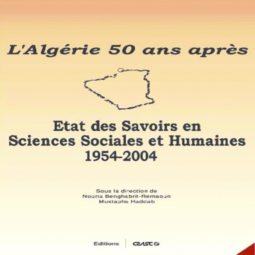 Traduction de l’ouvrage : L’Algérie 50 ans après : Etat des savoirs en Sciences Sociales et Humaines 1954-2004, du français vers l'arabe