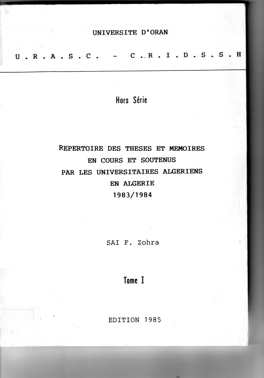 Répertoire des thèses et mémoires en cours et soutenus par les universitaires algériens en Algérie 1983-1984 (Tome I) CRIDSSH Ouvrage